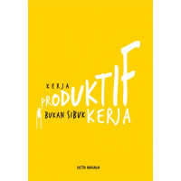 Image of Kerja Produktif Bukan Sibuk Kerja