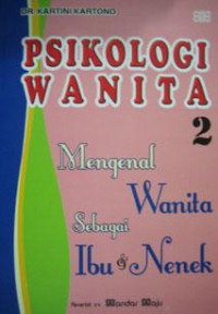 Image of Psikologi Wanita : Mengenal Wanita Sebagai Ibu Dan Nenek