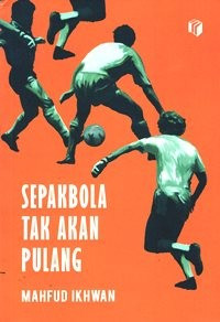Image of Sepak Bola Tak Akan Pulang